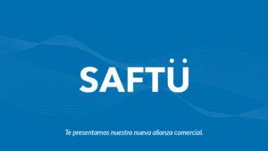 SAFTÜ: nuestro nuevo aliado comercial